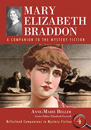 Mary Elizabeth Braddon: A Companion to the Mystery Fiction (McFarland Companions to Mystery Fiction, Band 4)