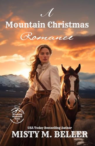 A Mountain Christmas Romance: Expanded Edition (Wyoming Mountain Tales (Expanded), Band 4) von Misty M. Beller Books