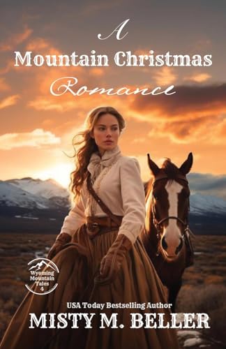 A Mountain Christmas Romance: Expanded Edition (Wyoming Mountain Tales (Expanded), Band 4)