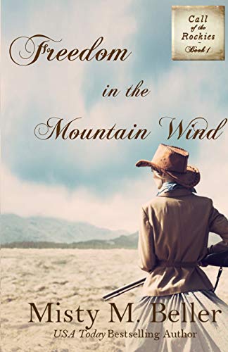 Freedom in the Mountain Wind (Call of the Rockies series, Band 1)