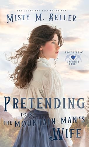 Guarding the Mountain Man's Secret (Brothers of Sapphire Ranch, Band 7) von Misty M. Beller Books, Inc.