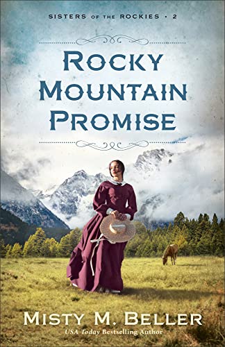 Rocky Mountain Promise (Sisters of the Rockies, Band 2)