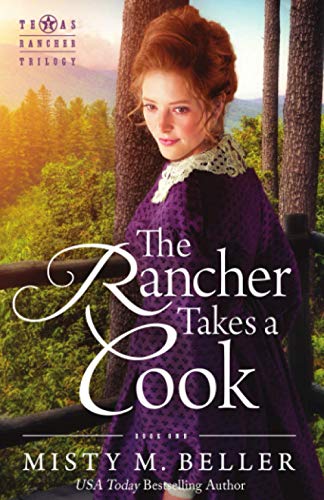 The Rancher Takes a Cook (Texas Rancher Trilogy, Band 1)