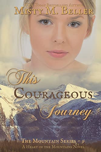 This Courageous Journey (The Mountain series, Band 9)