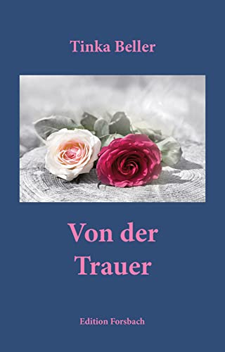 Von der Trauer (Edition Mini: Große Gedanken in einem kleinen Buch) von Edition Forsbach