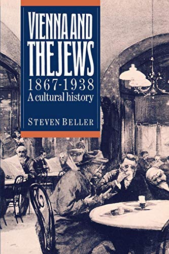 Vienna and the Jews 1867-1938: A Cultural History von Cambridge University Press