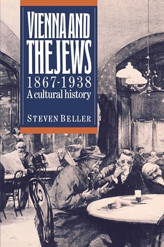 Vienna and the Jews 1867-1938: A Cultural History von Cambridge University Press