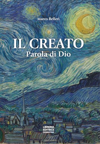 Il creato parola di Dio von Libreria Editrice Fiorentina