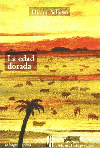 La Edad Dorada/the Golden Age (La Lengua) von ADRIANA HIDALGO EDITORA