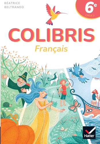 Colibris 6e - Ed. 2025 - Livre élève von HATIER