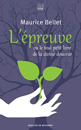 L'épreuve: ou le tout petit livre de la divine douceur