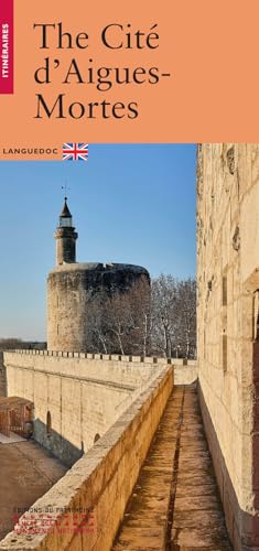 La Cité d'Aigues-Mortes (anglais) von PATRIMOINE