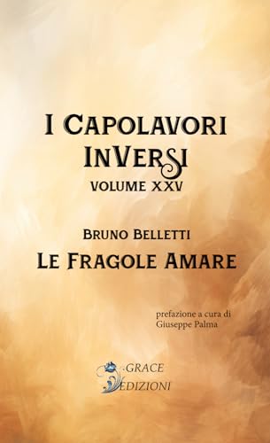 Le fragole amare (I capolavori inversi, Band 25) von GRACE EDIZIONI