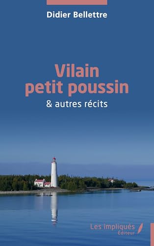 Vilain petit poussin: & autres récits von Les Impliqués