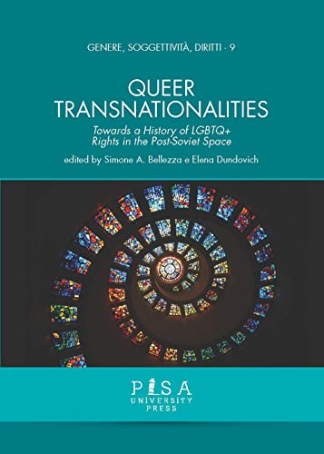 Queer transnationalities. Towards a history of LGBTQ+ rights in the Post-Soviet Space (Genere, soggettività, diritti)