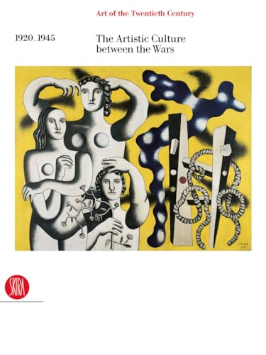 The Artistic Culture Between the Wars 1920-1945: 1920-1945 the Artistic Culture Between the Wars (Art of the Twentieth Century, 2, Band 2)