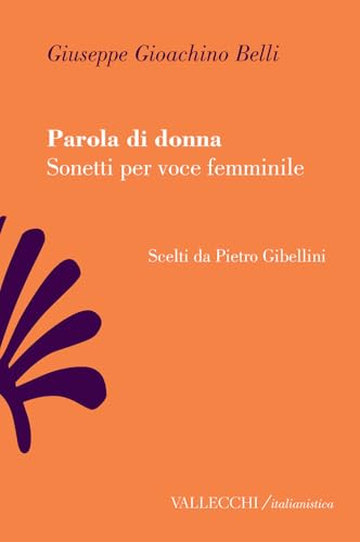 Parola di donna. Sonetti per voce femminile (Italianistica) von Vallecchi Firenze