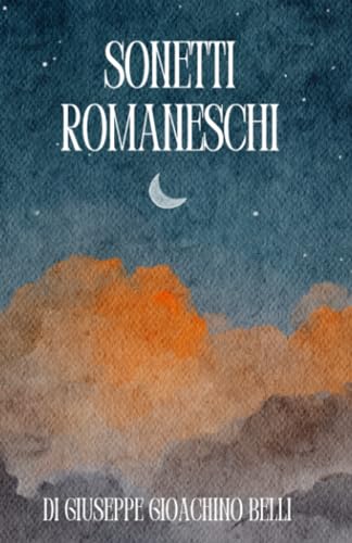 Sonetti Romaneschi: Grandi Classici della Letteratura Italiana
