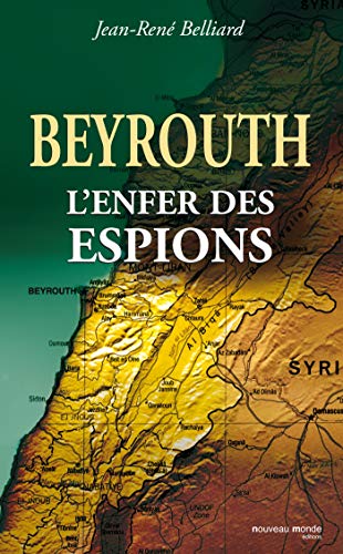 Beyrouth, l'enfer des espions von NOUVEAU MONDE