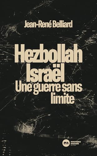 Hezbollah - Israël : une guerre sans limites von NOUVEAU MONDE