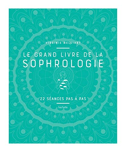 Le grand livre de la Sophrologie: 22 séances pas à pas von HACHETTE PRAT