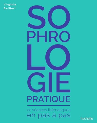 Sophrologie pratique: 22 séances thématiques en pas à pas von HACHETTE PRAT