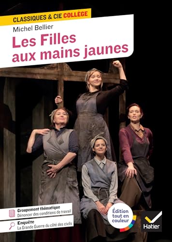 Les Filles aux mains jaunes: avec un groupement thématique « Dénoncer des conditions de travail » Les Filles aux mains jaunes: avec un groupement thématique « Dénoncer des conditions de travail » von HATIER