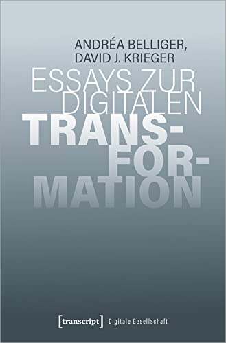 Essays zur digitalen Transformation (Digitale Gesellschaft) von Transcript Verlag