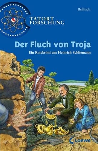 Der Fluch von Troja: Ein Ratekrimi um Heinrich Schliemann (Tatort Forschung)