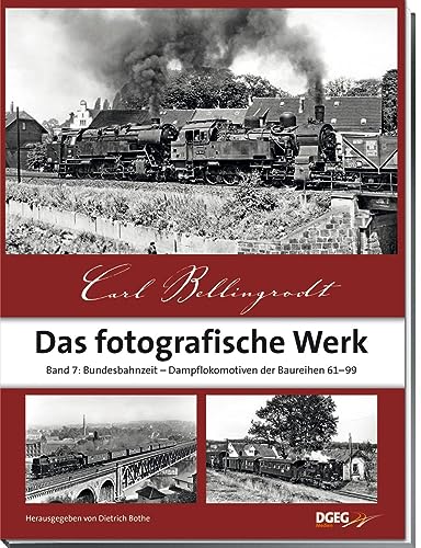 Carl Bellingrodt, das fotografische Werk, Band 7: Bundesbahnzeit – "Dampflokomotiven der Baureihen 61–99 von DGEG Medien