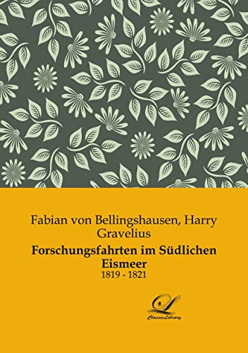 Forschungsfahrten im Südlichen Eismeer: 1819 - 1821