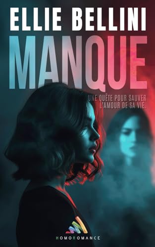 Manque: Livre lesbien, romance et thriller lesbien von Homoromance Éditions
