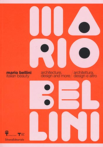 Mario Bellini: Italian Beauty: Architecture, Design, and More / Architettura, design e altro von SILVANA