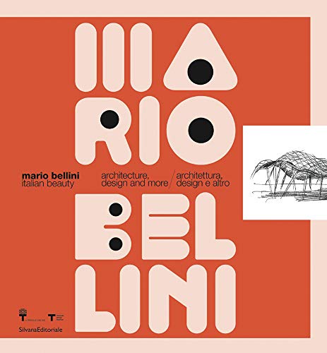 Mario Bellini: Italian Beauty: Architecture, Design, and More / Architettura, design e altro von SILVANA