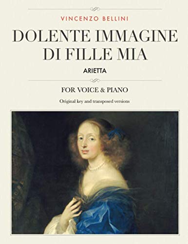 Dolente immagine di Fille mia: Arietta, For Medium, High and Low Voices (The Singer's Resource, Band 38)
