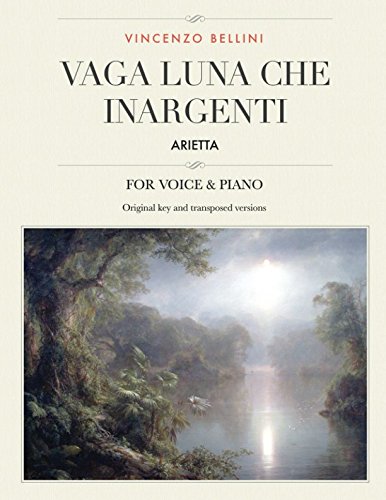 Vaga luna, che inargenti: Arietta, for Medium, High and Low Voices (The Singer's Resource, Band 19)