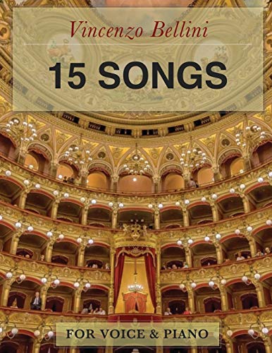 Vincenzo Bellini: 15 Songs: For Voice and Piano von Independently Published