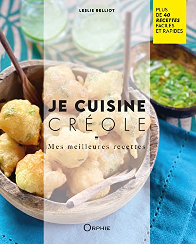 Je cuisine creole: Mes meilleures recettes von Orphie