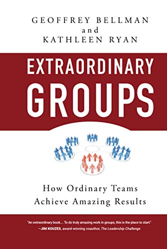 Extraordinary Groups: How Ordinary Teams Achieve Amazing Results von JOSSEY-BASS