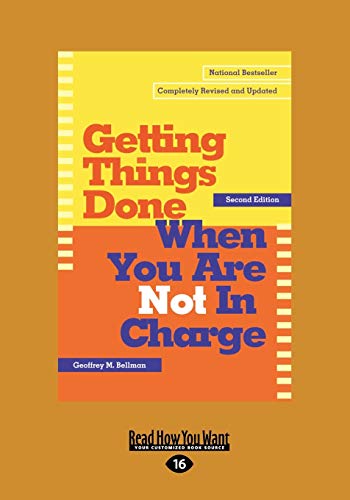 Getting Things Done When You Are Not in Charge