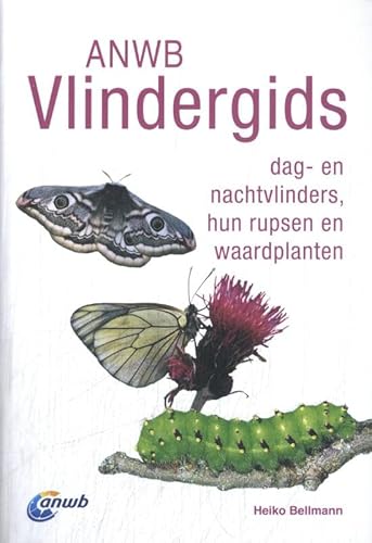 ANWB Vlindergids: Dag- en nachtvlinders, hun rupsen en waardplanten (ANWB natuurgidsen) von Kosmos Uitgevers