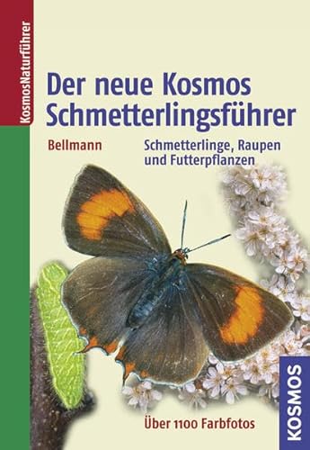 Der neue Kosmos Schmetterlingsführer: Schmetterlinge, Raupen und Futterpflanzen Der neue Kosmos Schmetterlingsführer: Schmetterlinge, Raupen und Futterpflanzen