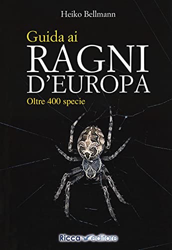 Guida ai ragni d'Europa. Oltre 400 specie Guida ai ragni d'Europa. Oltre 400 specie von Ricca