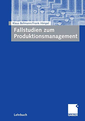 Fallstudien zum Produktionsmanagement: .: .