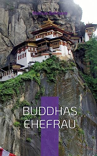 Buddhas Ehefrau: Die spirituelle Reise einer Frau