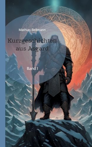 Kurzgeschichten aus Asgard: Band I