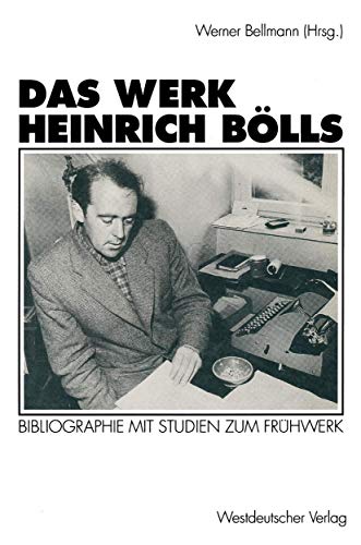 Das Werk Heinrich Bölls, Bibliographie mit Studien zum Frühwerk von VS Verlag für Sozialwissenschaften