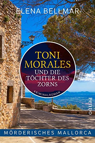 Mörderisches Mallorca – Toni Morales und die Töchter des Zorns (Comandante-Toni-Morales-Reihe 1): Ein Mallorca-Krimi