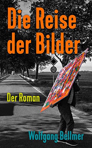 Die Reise der Bilder: Der Roman