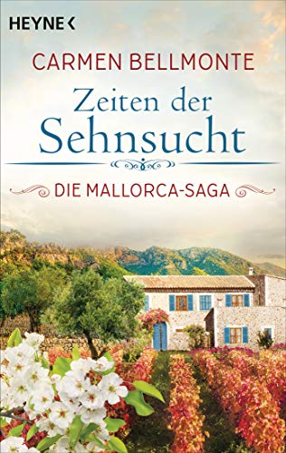 Zeiten der Sehnsucht: Die Mallorca-Saga - Roman von HEYNE